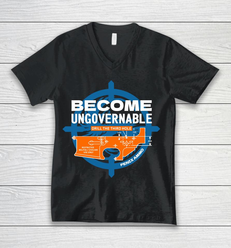Become Ungovernable Drill The Third Hole Unisex V-Neck T-Shirt