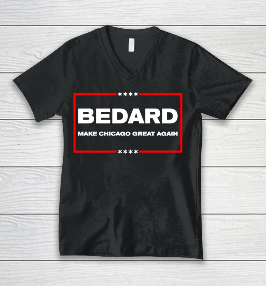 Bedard Make Chicago Great Again Unisex V-Neck T-Shirt