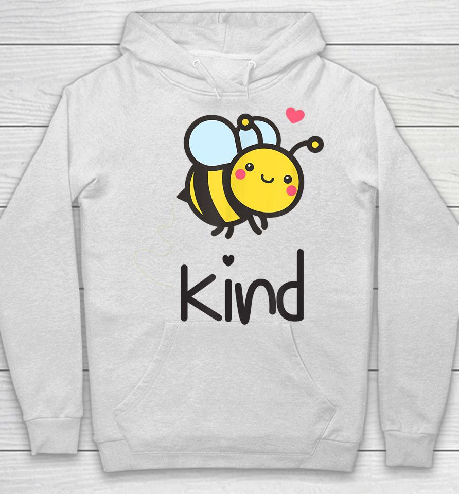 Bee Kind Bumble Bee Anti Bullying Teacher Kindness Matters Hoodie