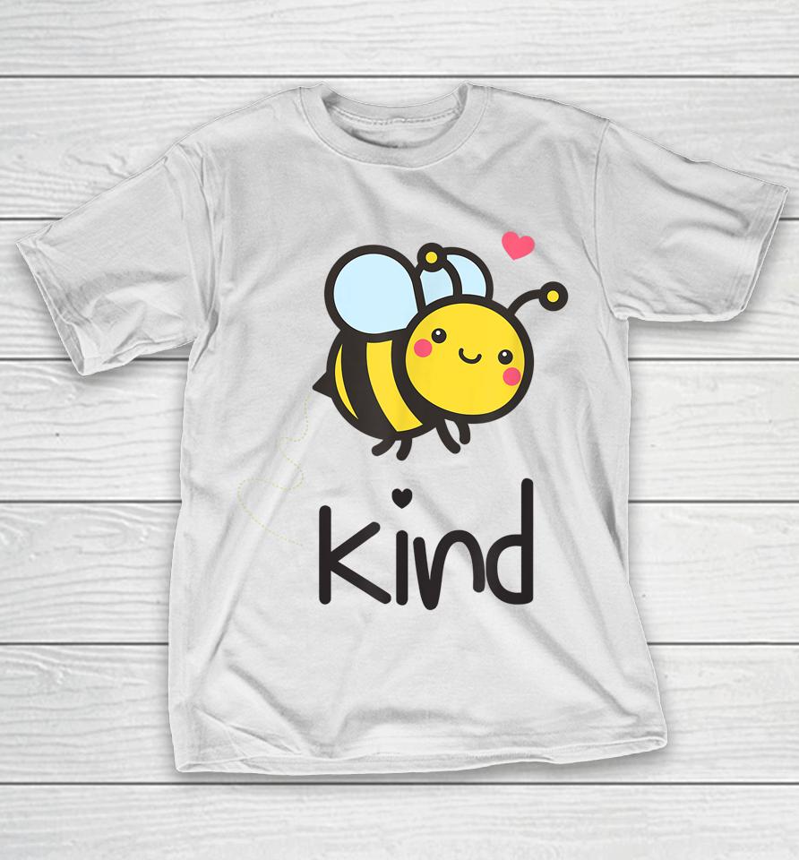 Bee Kind Bumble Bee Anti Bullying Teacher Kindness Matters T-Shirt