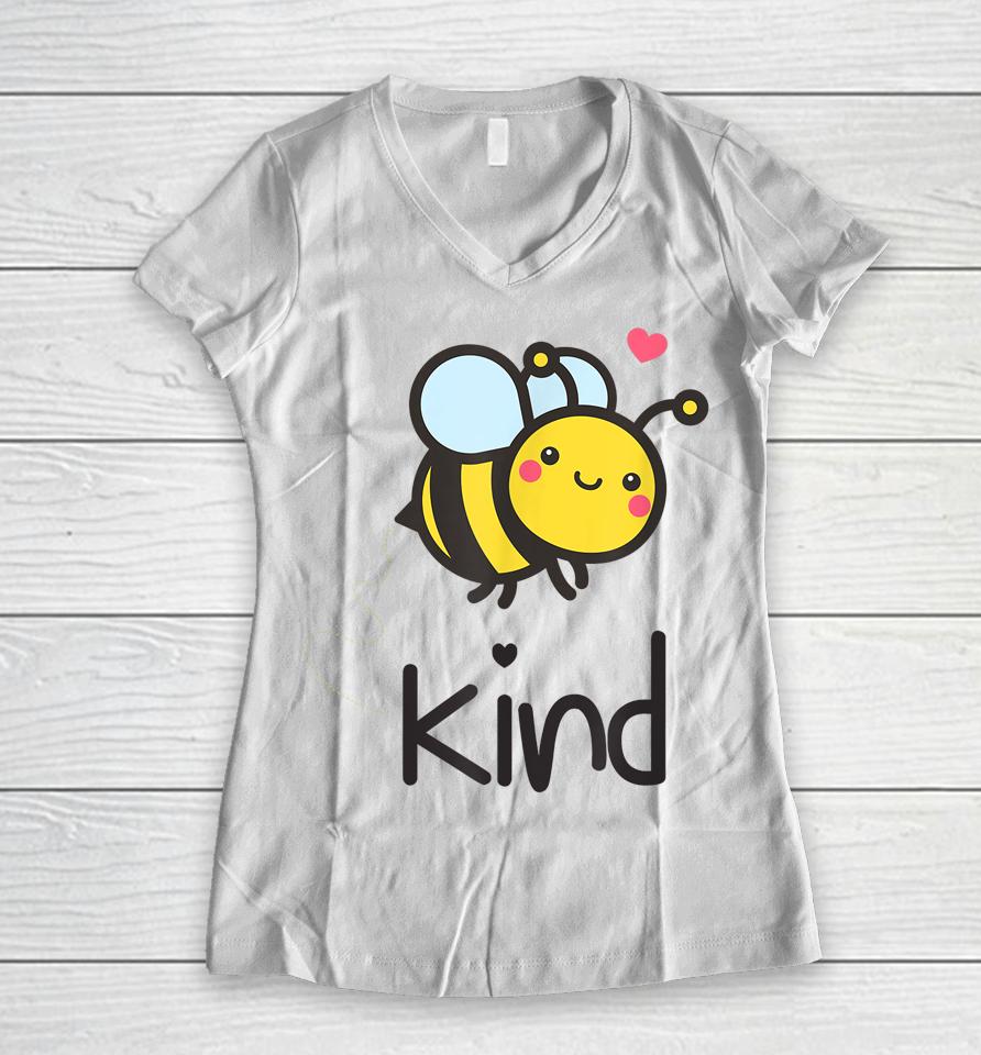 Bee Kind Bumble Bee Anti Bullying Teacher Kindness Matters Women V-Neck T-Shirt