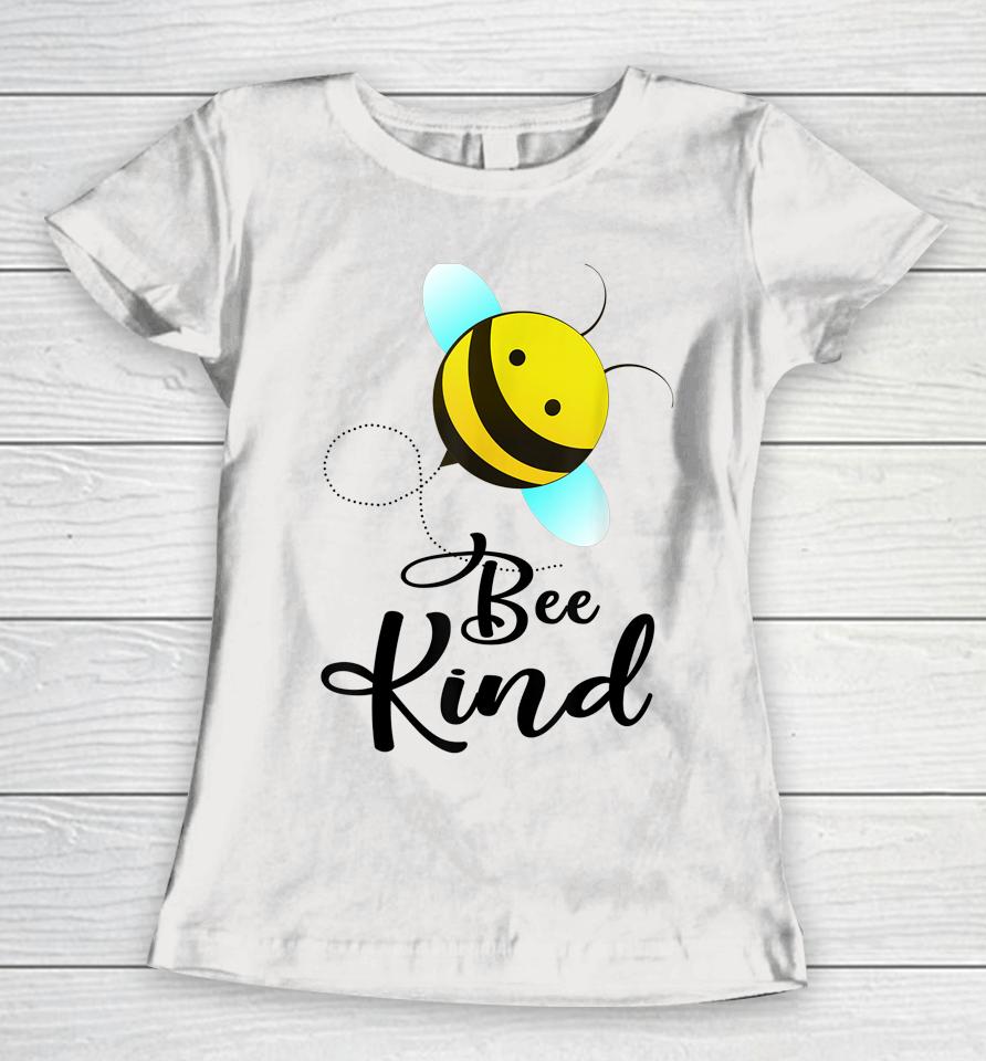 Bee Kind Bumble Bee Kindness Women T-Shirt