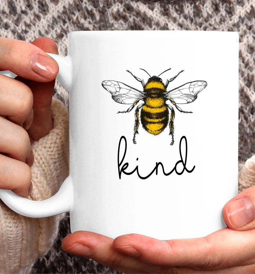 Bee Kind Cute Bee Feminist Bee Puns Kindness Bee Lover Coffee Mug