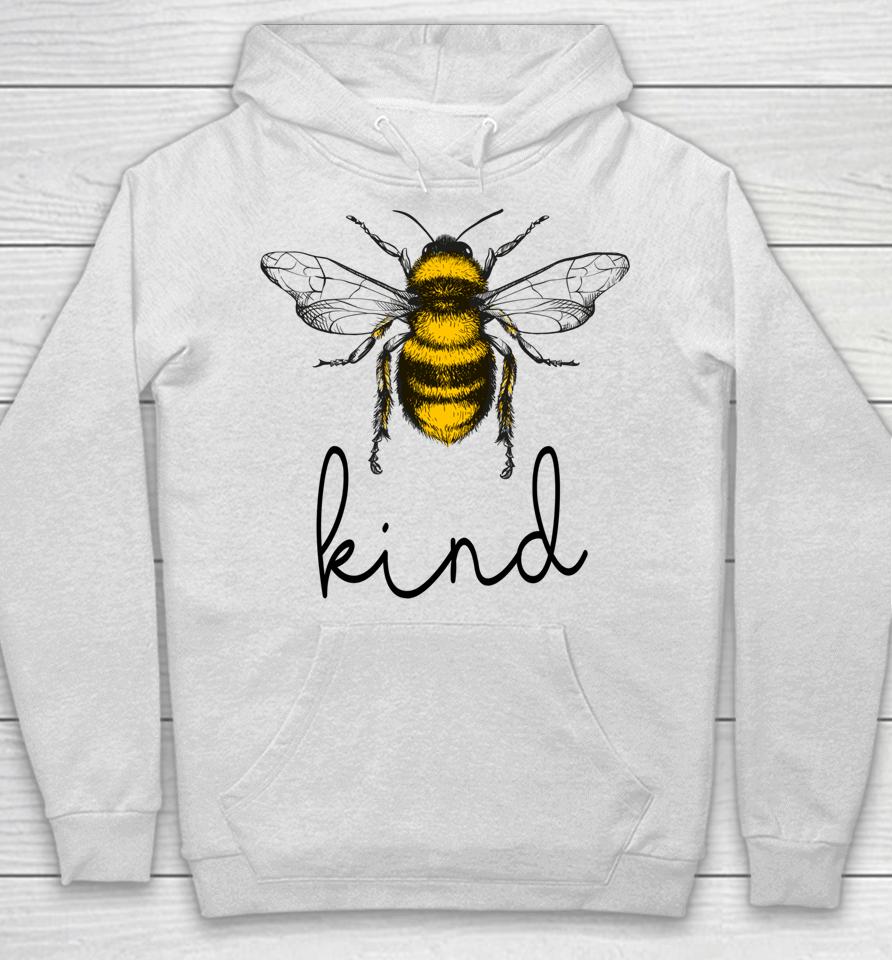 Bee Kind Cute Bee Feminist Bee Puns Kindness Bee Lover Hoodie