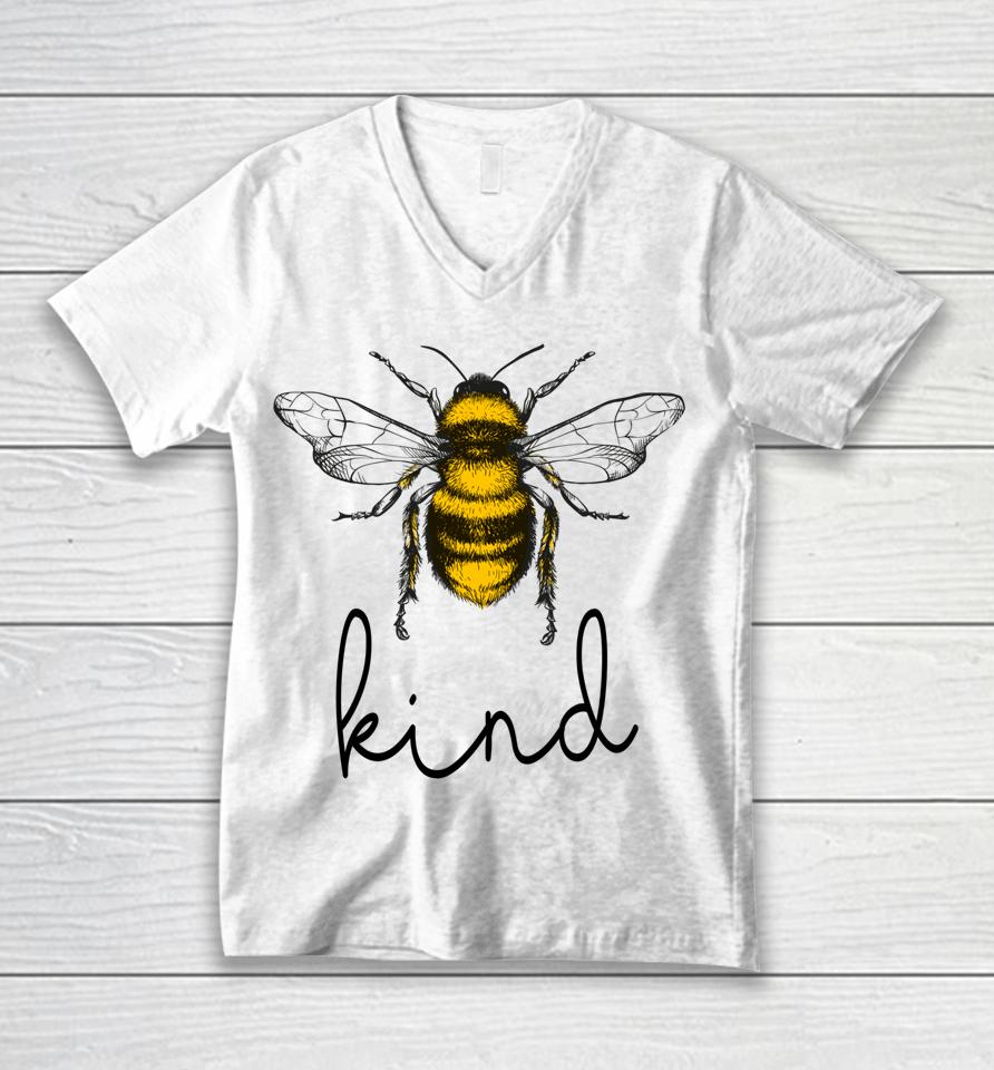Bee Kind Cute Bee Feminist Bee Puns Kindness Bee Lover Unisex V-Neck T-Shirt