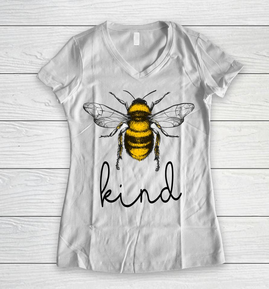 Bee Kind Cute Bee Feminist Bee Puns Kindness Bee Lover Women V-Neck T-Shirt