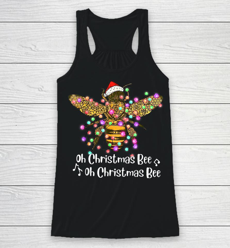 Bee Santa Oh Christmas Bee Oh Christmas Bee Racerback Tank