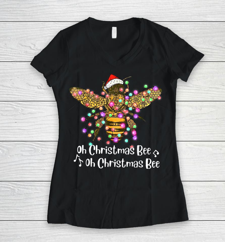 Bee Santa Oh Christmas Bee Oh Christmas Bee Women V-Neck T-Shirt