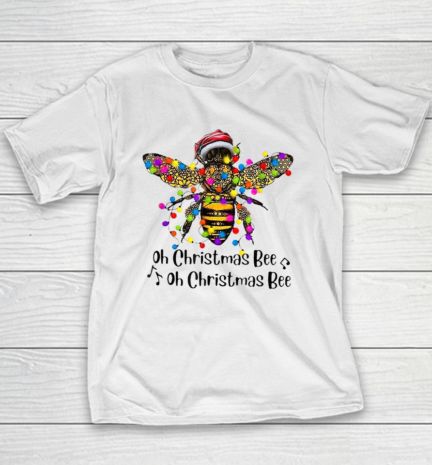 Bee Santa Oh Christmas Bee Oh Christmas Bee Youth T-Shirt