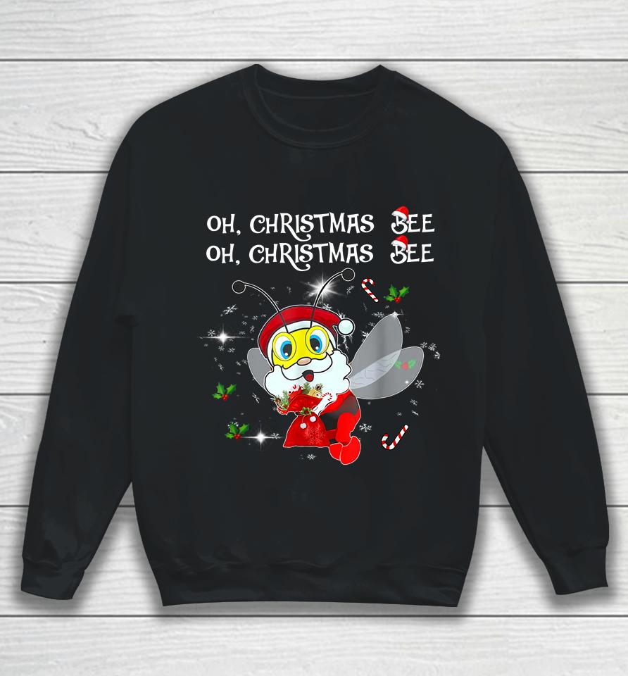 Bee Santa Oh Christmas Bee Oh Christmas Sweatshirt