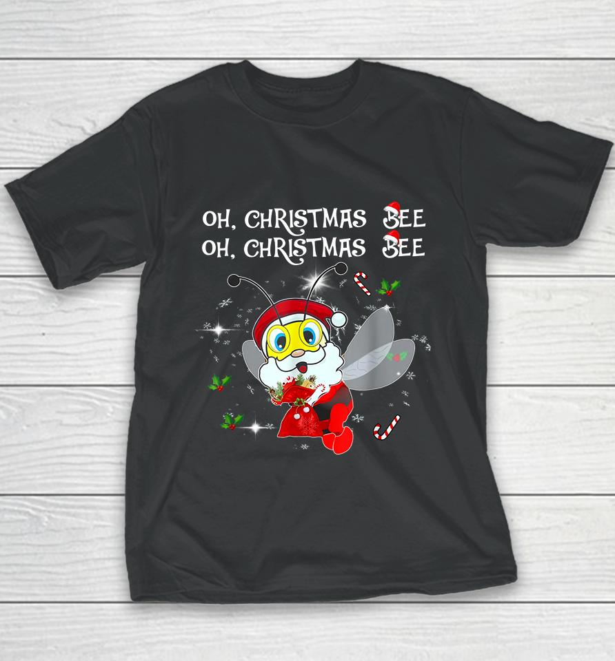 Bee Santa Oh Christmas Bee Oh Christmas Youth T-Shirt