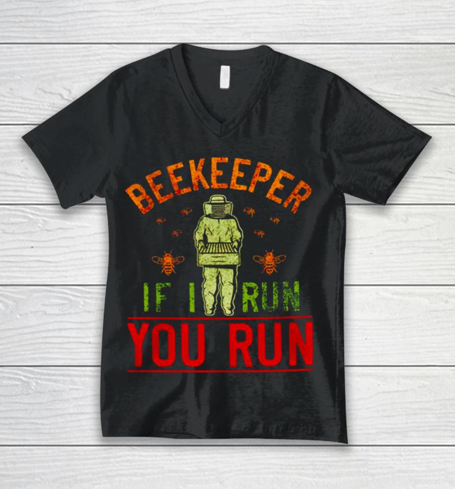 Beekeeper If I Run You Run Unisex V-Neck T-Shirt