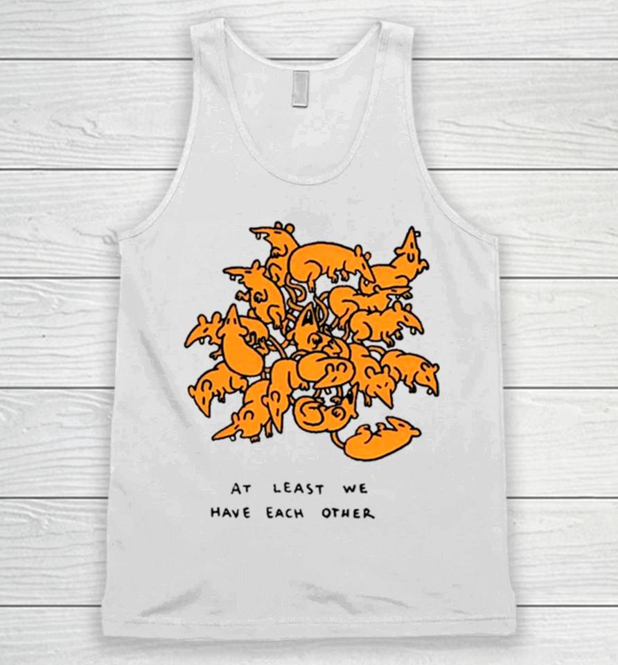 Beetlemoses At Least We Have Each Other Unisex Tank Top