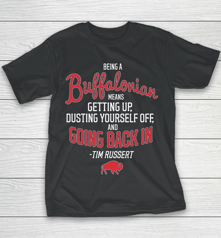 Being A Buffalonian Means Getting Up Dusting Yourself Off And Going Back In Youth T-Shirt