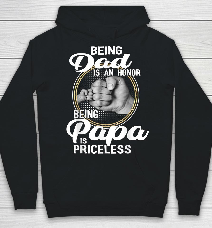 Being Dad Is An Honor Being Papa Is Priceless Father's Day Hoodie