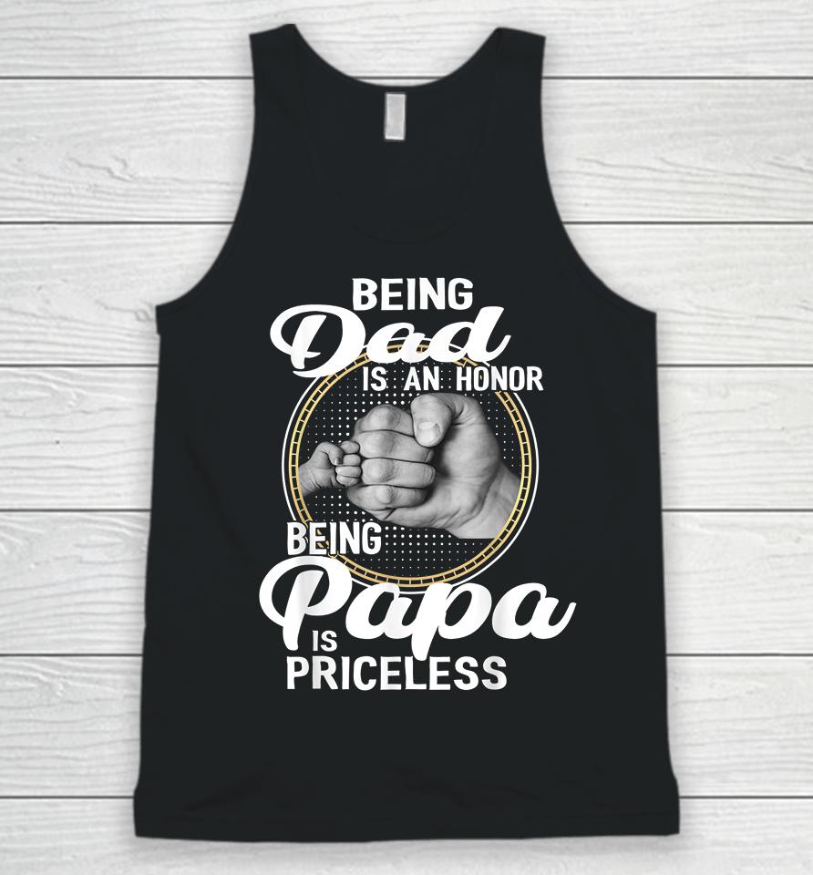 Being Dad Is An Honor Being Papa Is Priceless Father's Day Unisex Tank Top