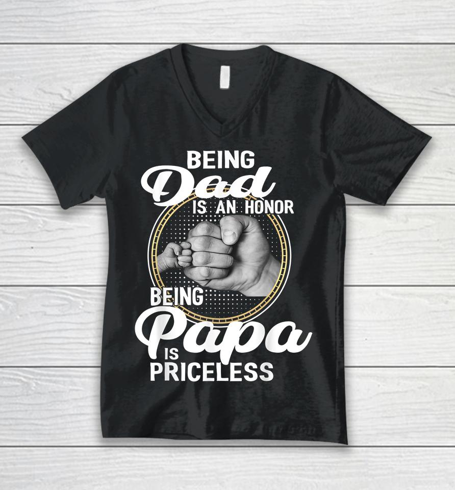 Being Dad Is An Honor Being Papa Is Priceless Father's Day Unisex V-Neck T-Shirt