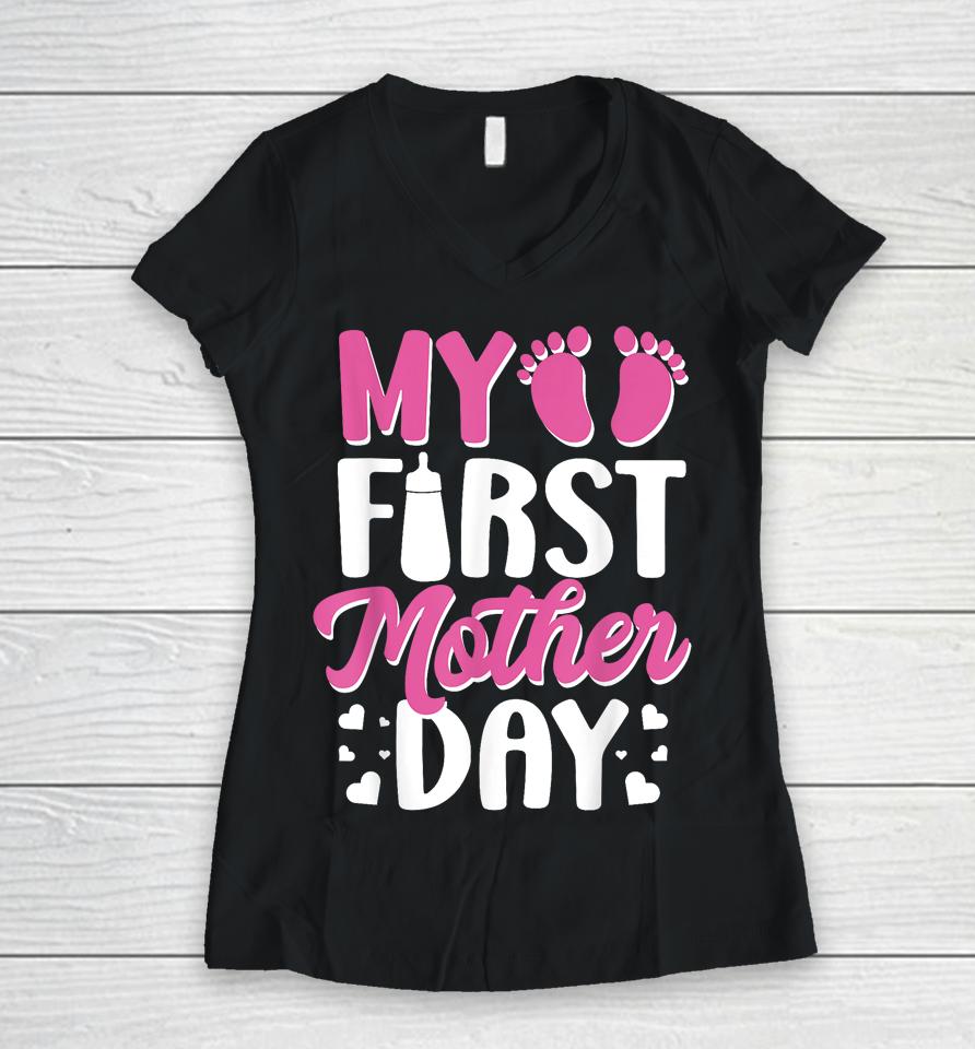 Being Mom My First Mother's Day As A Mommy Women V-Neck T-Shirt