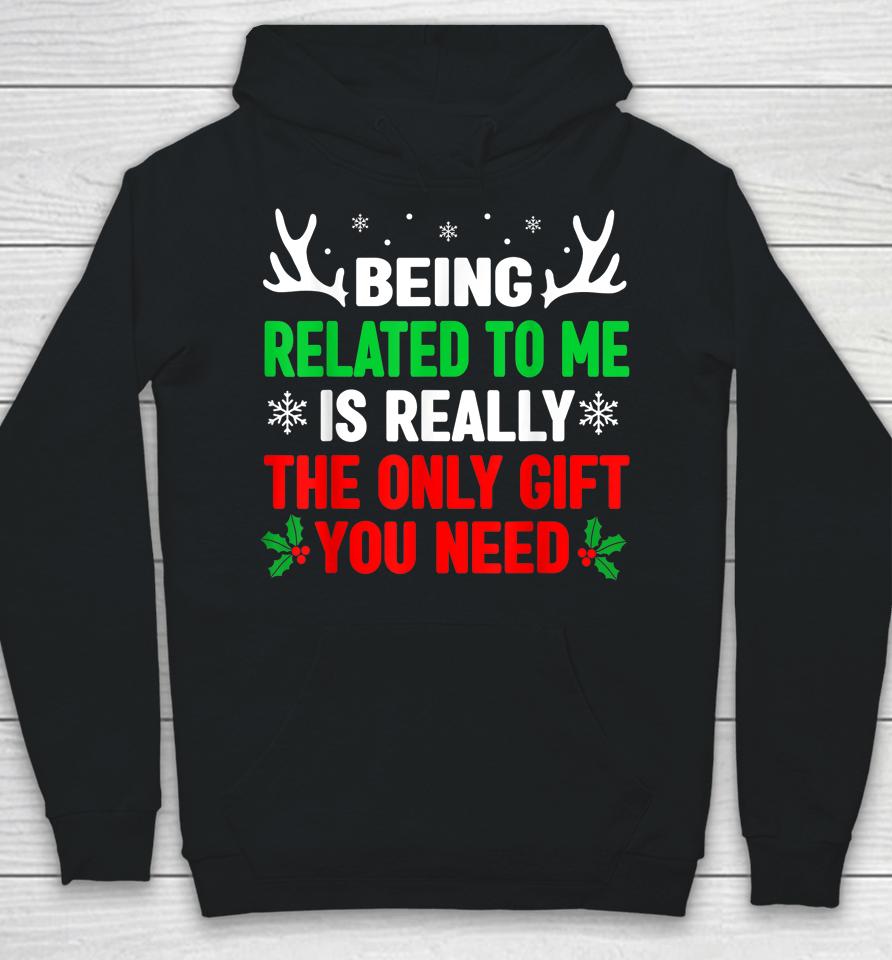 Being Related To Me Funny Christmas Hoodie
