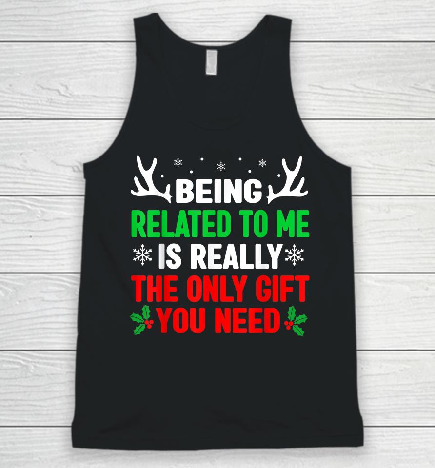 Being Related To Me Funny Christmas Unisex Tank Top