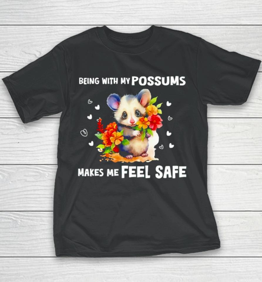 Being With My Possums Makes Me Feel Safe Youth T-Shirt