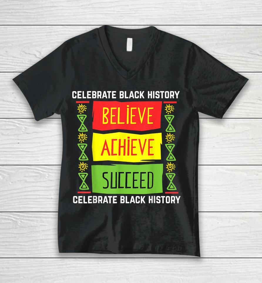 Believe Achieve Succeed Black History Unisex V-Neck T-Shirt