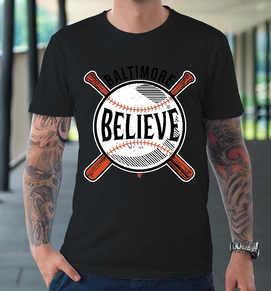 Believe Baltimore Premium T-Shirt