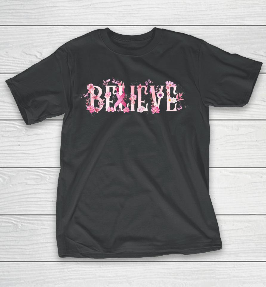 Believe Breast Cancer Awareness Pink Ribbons Butterfly T-Shirt