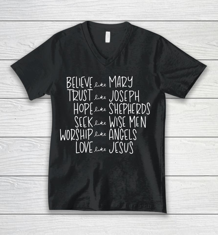 Believe Like Mary Trust Like Joseph Hope Like Shepherds Unisex V-Neck T-Shirt