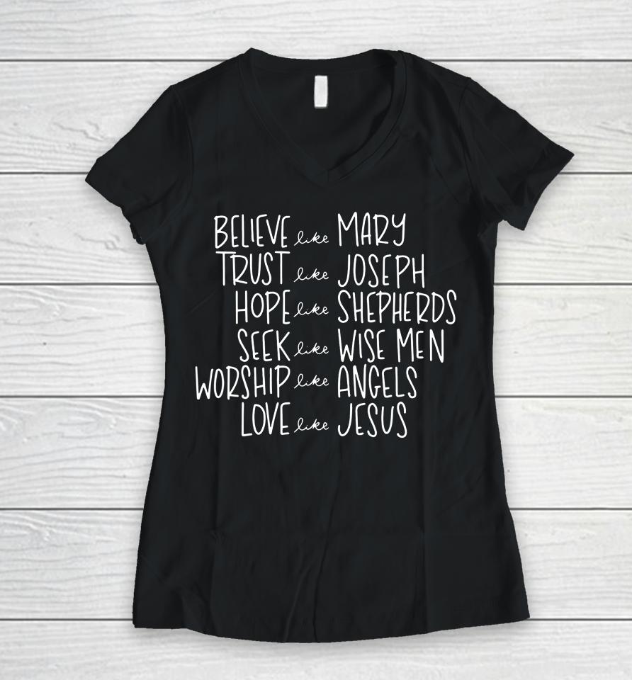 Believe Like Mary Trust Like Joseph Hope Like Shepherds Women V-Neck T-Shirt