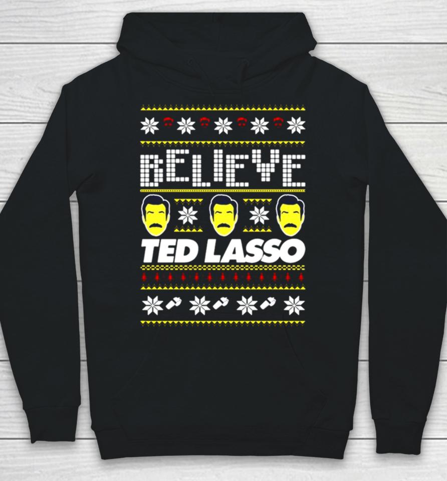 Believe Ted Lasso Ugly Christmas Hoodie