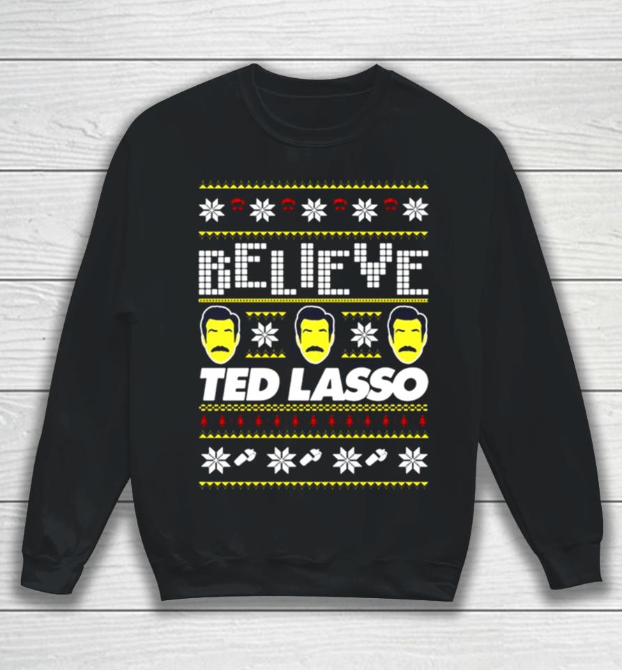 Believe Ted Lasso Ugly Christmas Sweatshirt