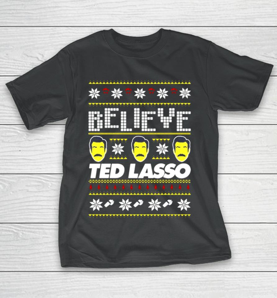 Believe Ted Lasso Ugly Christmas T-Shirt