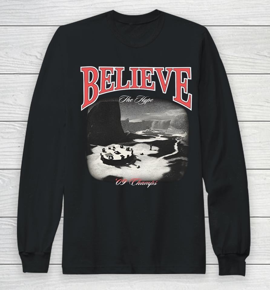 Believe The Hype 09 Champs Long Sleeve T-Shirt