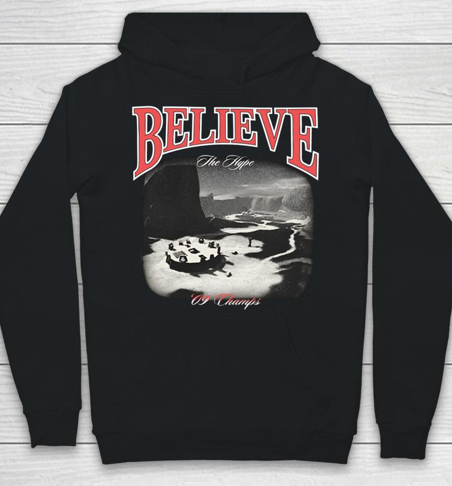 Believe The Hype 09 Champs Hoodie