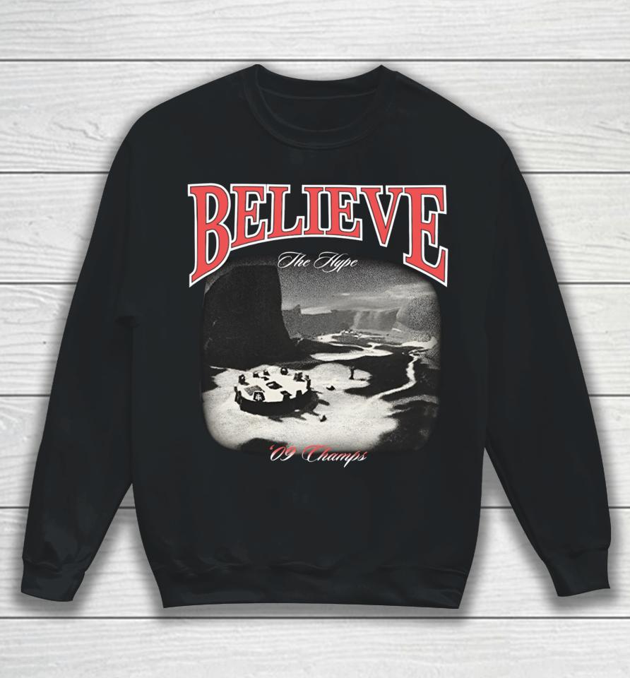 Believe The Hype 09 Champs Sweatshirt