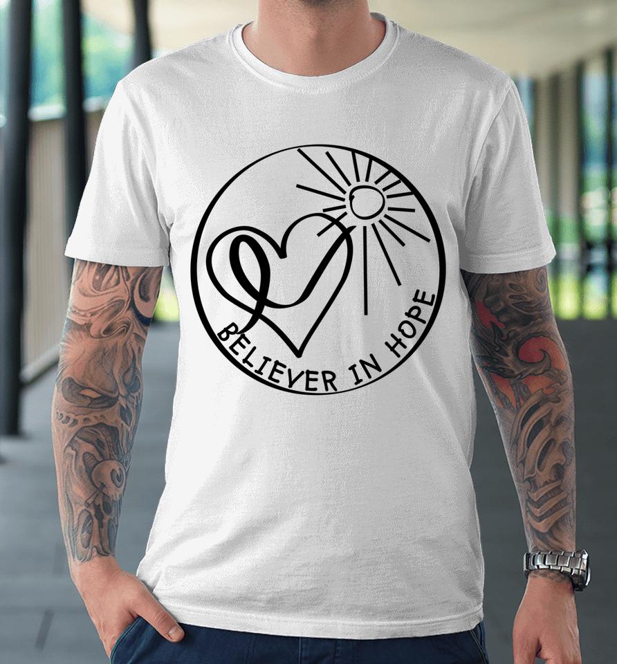 Believer In Hope Premium T-Shirt
