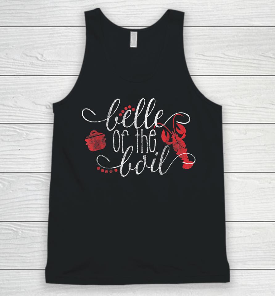Belle Of The Boil Seafood Boil Party Crawfish Boil Unisex Tank Top