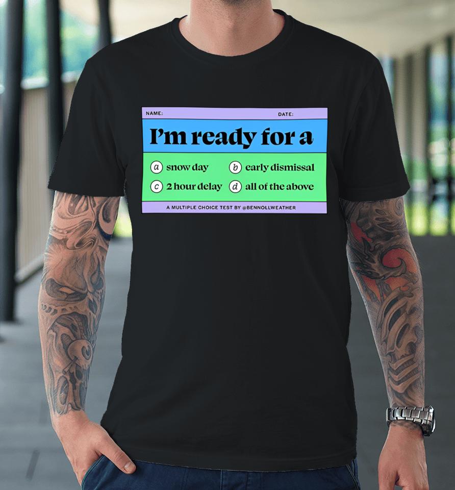 Ben Noll I’m Ready For A Logo Premium T-Shirt