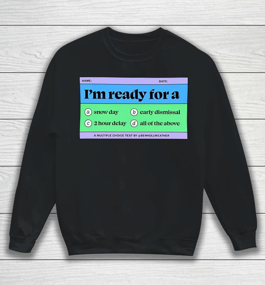 Ben Noll I’m Ready For A Logo Sweatshirt