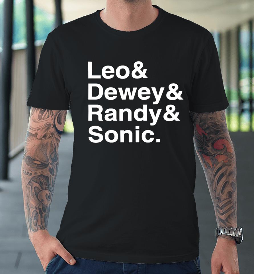 Ben Schwartz Leo &Amp; Dewey &Amp; Randy &Amp; Sonic Premium T-Shirt