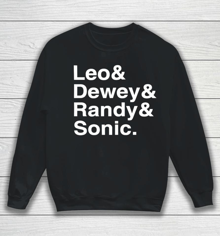 Ben Schwartz Leo &Amp; Dewey &Amp; Randy &Amp; Sonic Sweatshirt