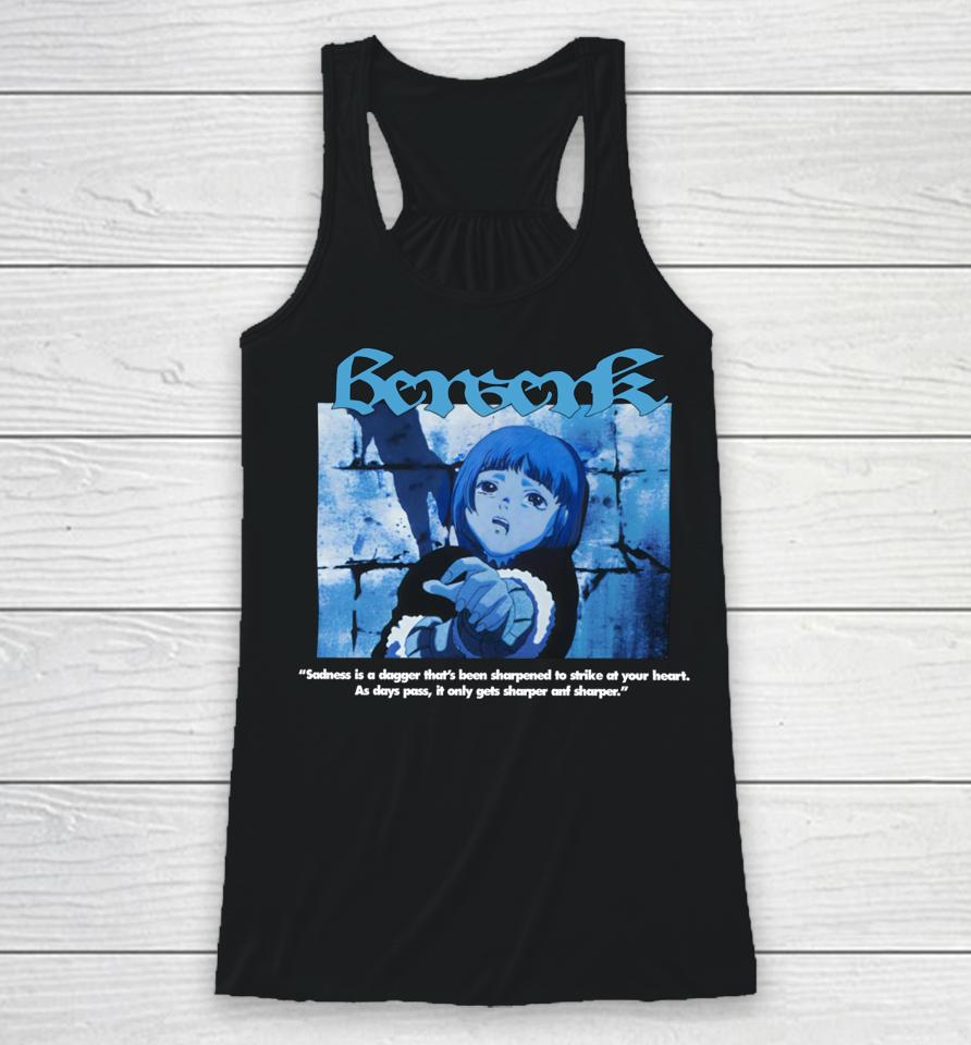 Benwerk Sadness Is A Dagger That's Been Sharpened To Strike At Your Heart Racerback Tank