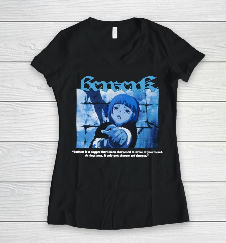 Benwerk Sadness Is A Dagger That's Been Sharpened To Strike At Your Heart Women V-Neck T-Shirt