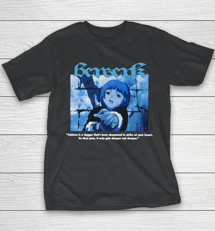 Benwerk Sadness Is A Dagger That's Been Sharpened To Strike At Your Heart Youth T-Shirt