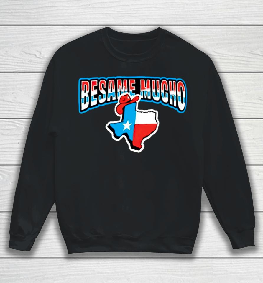 Besame Mucho Texas Sweatshirt