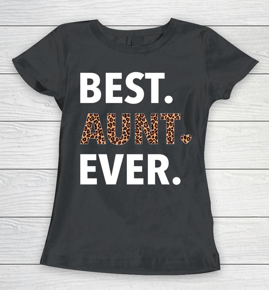 Best Aunt Ever Mother's Day Gifts Women T-Shirt