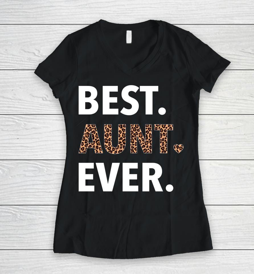Best Aunt Ever Mother's Day Gifts Women V-Neck T-Shirt