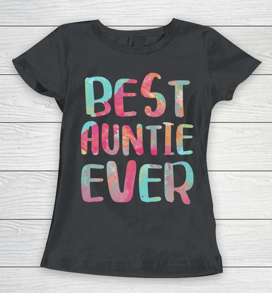 Best Auntie Ever Mother's Day Gift Women T-Shirt