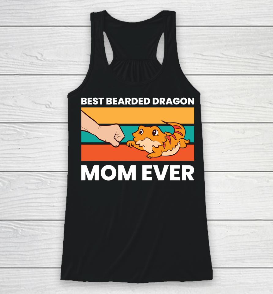 Best Bearded Dragon Mom Ever Lizard Girl Bearded Dragon Racerback Tank